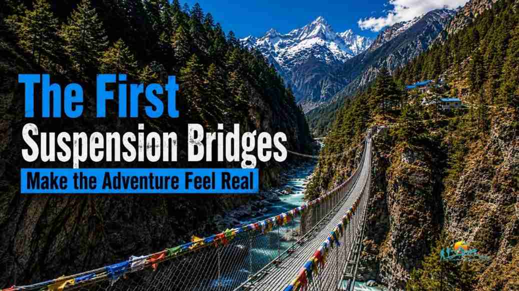 The First Suspension Bridges Make the Adventure Feel Real