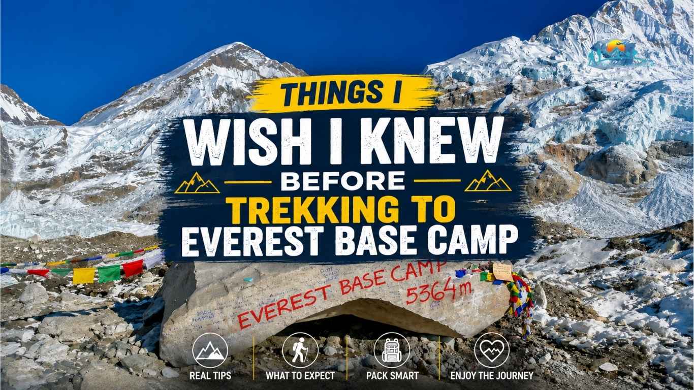 Things I Wish I Knew Before Trekking to Everest Base Camp